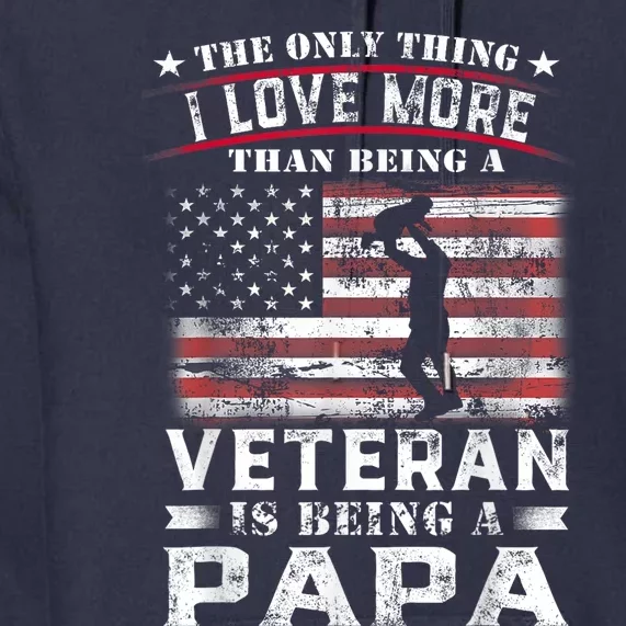 Veteran 365 Papa Veteran Fathers Day Gift Premium Hoodie