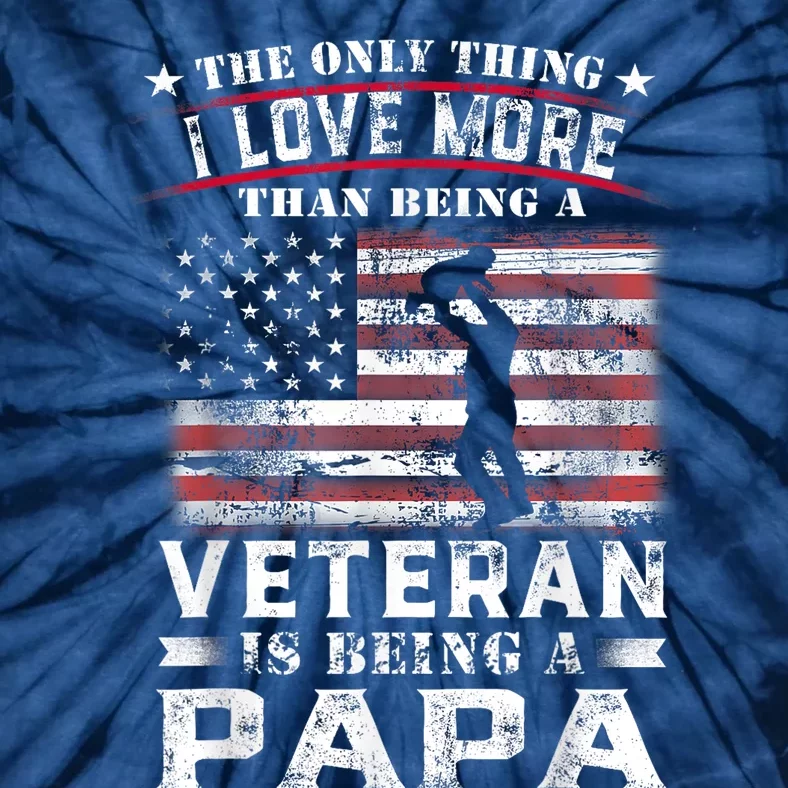 Veteran 365 Papa Veteran Fathers Day Gift Tie-Dye T-Shirt