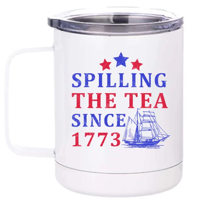 Vintage 4Th July Spilling The Tea Since 1773 Fourth Of July Front & Back 12oz Stainless Steel Tumbler Cup