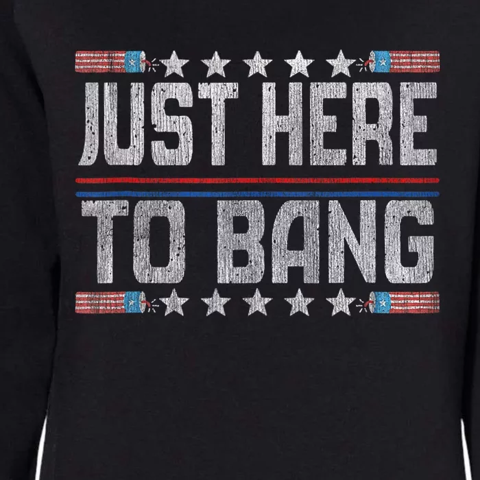 Vintage 4th Of July Just Here To Bang Fireworks Womens California Wash Sweatshirt