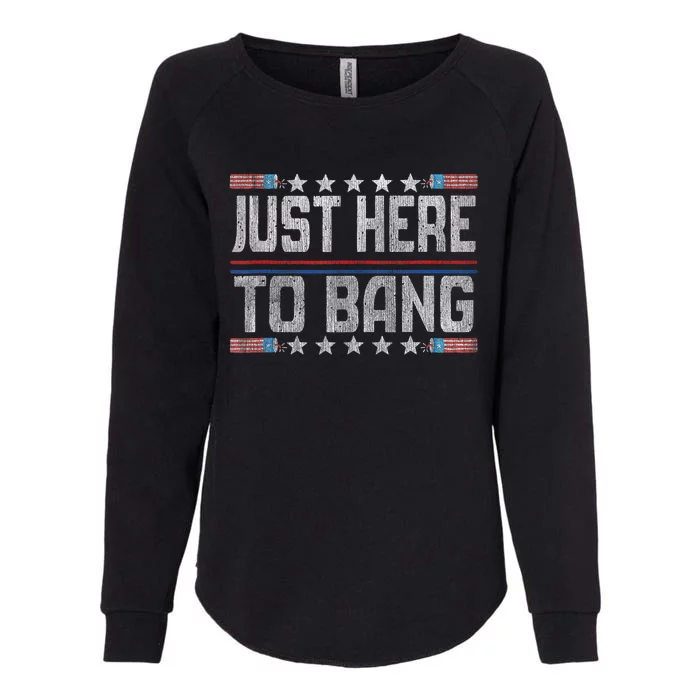 Vintage 4th Of July Just Here To Bang Fireworks Womens California Wash Sweatshirt