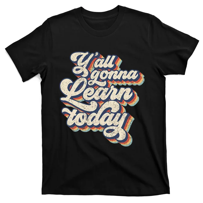 Vintage 70s YAll Gonna Learn Today Teacher Back To School T-Shirt