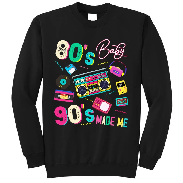 Vintage 80S Baby 90S Made Me Retro 1980s Nostalgia 1990s Tall Sweatshirt