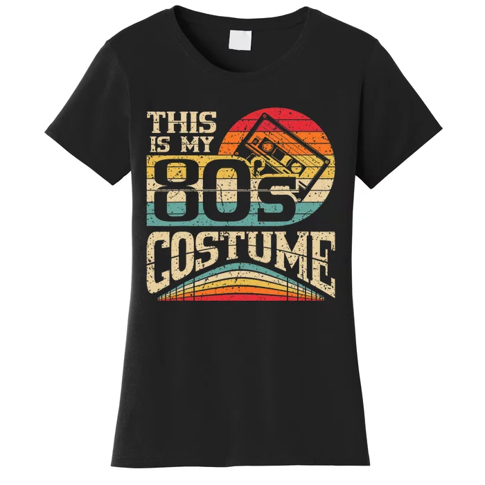 Vintage 80s Outfit Women Men This Is My 80s Costume Party Women's T-Shirt