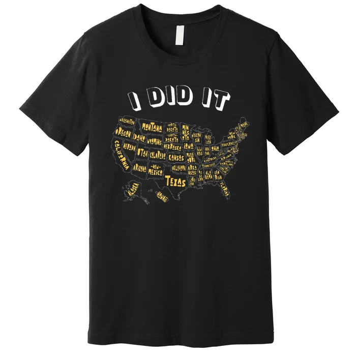 Visited All 50 Us States I Did It Souvenir Premium T-Shirt