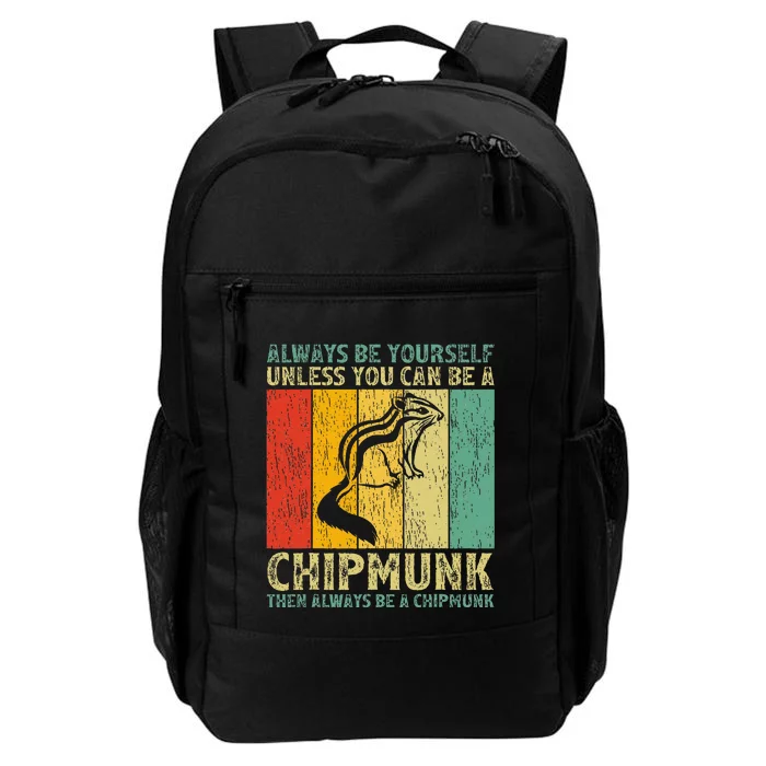 Vintage Always Be Yourself Unless You Can Be A Chipmunk Daily Commute Backpack