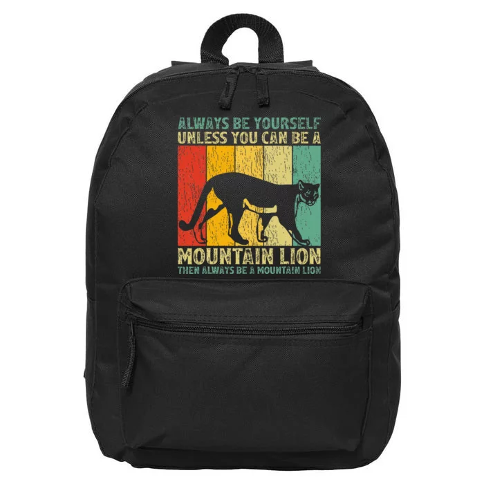 Vintage Always Be Yourself Unless You Can Be A Mountain Lion 16 in Basic Backpack