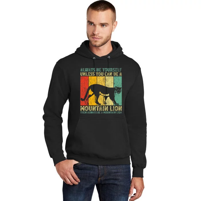 Vintage Always Be Yourself Unless You Can Be A Mountain Lion Tall Hoodie