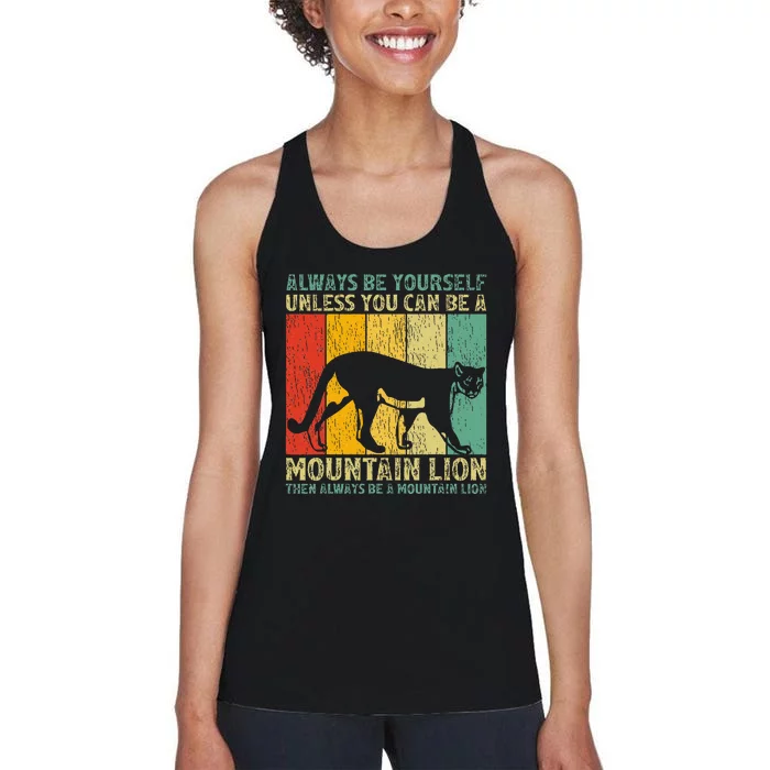 Vintage Always Be Yourself Unless You Can Be A Mountain Lion Women's Racerback Tank