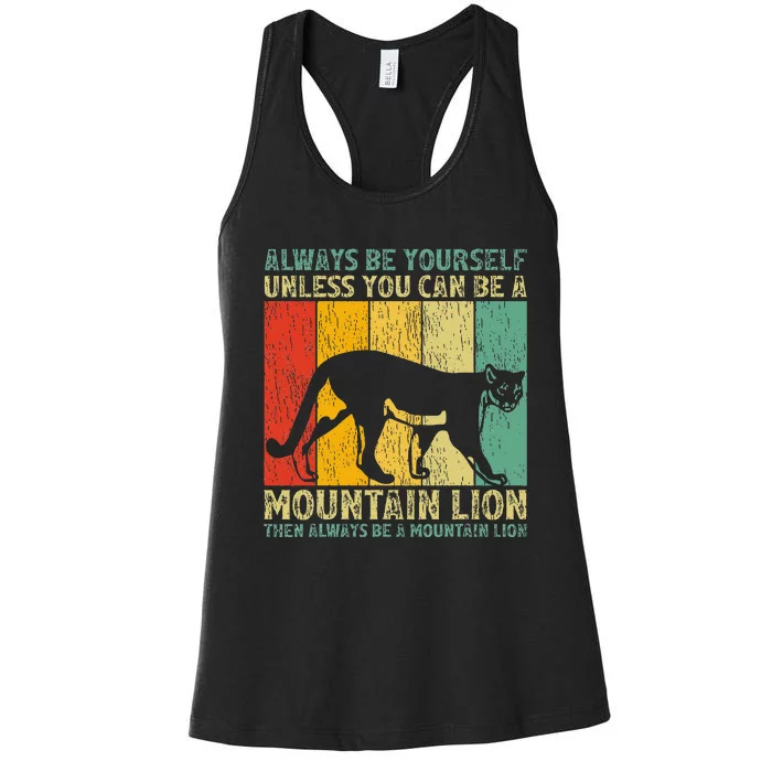 Vintage Always Be Yourself Unless You Can Be A Mountain Lion Women's Racerback Tank