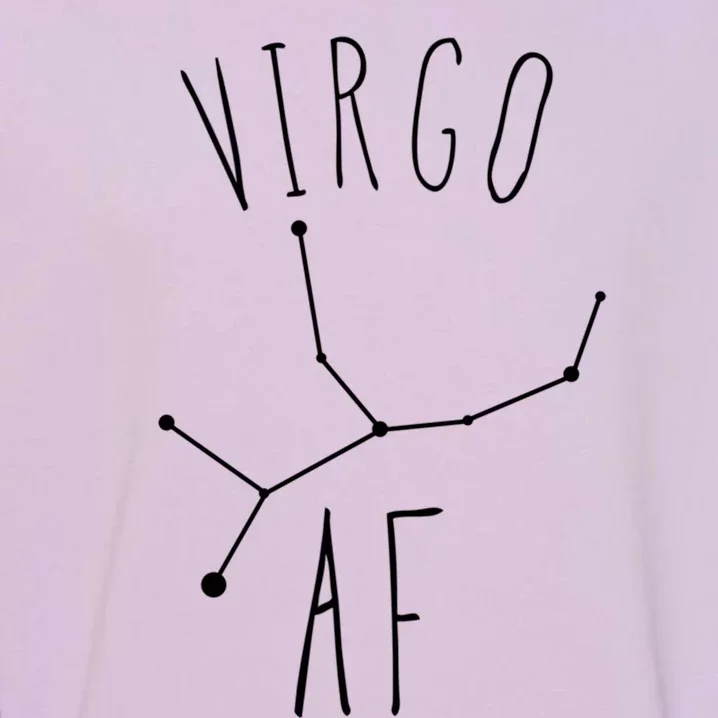 Virgo Af Constellation / Funny Virgo Astrology Quote Gift Garment-Dyed Sweatshirt