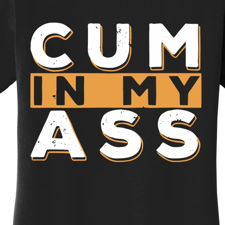 Violets Ani Cum In My Ass Women's T-Shirt