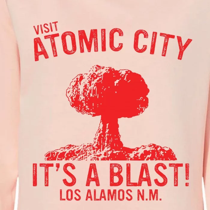 Visit Atomic City ItS A Blast! Los Alamos N.M. Womens California Wash Sweatshirt