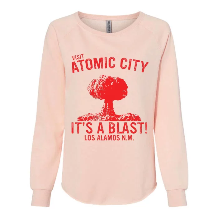 Visit Atomic City ItS A Blast! Los Alamos N.M. Womens California Wash Sweatshirt