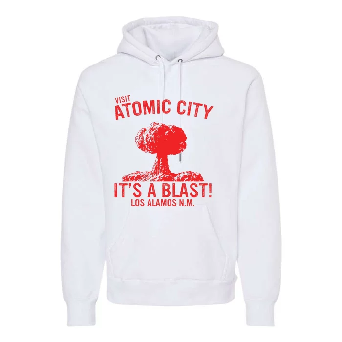 Visit Atomic City ItS A Blast! Los Alamos N.M. Premium Hoodie