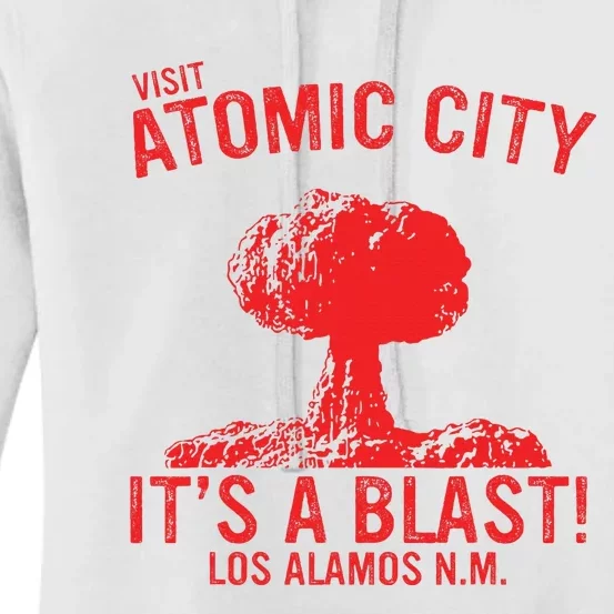 Visit Atomic City ItS A Blast! Los Alamos N.M. Women's Pullover Hoodie