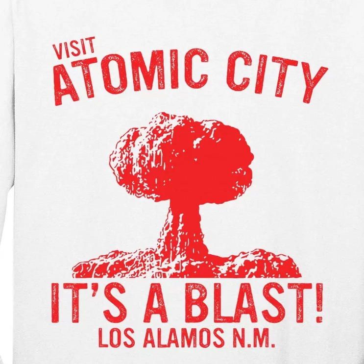 Visit Atomic City ItS A Blast! Los Alamos N.M. Tall Long Sleeve T-Shirt