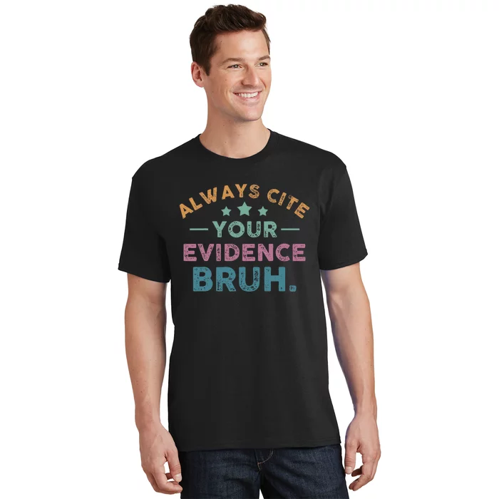Vintage Always Cite Your Evidence Bruh Funny English Teacher T-Shirt