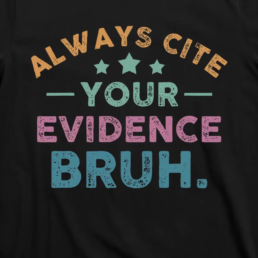 Vintage Always Cite Your Evidence Bruh Funny English Teacher T-Shirt