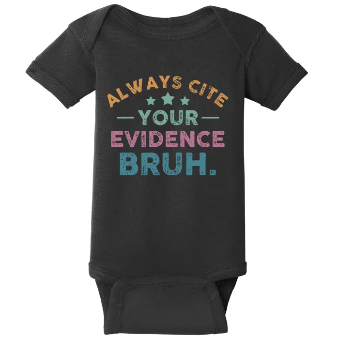 Vintage Always Cite Your Evidence Bruh Funny English Teacher Baby Bodysuit