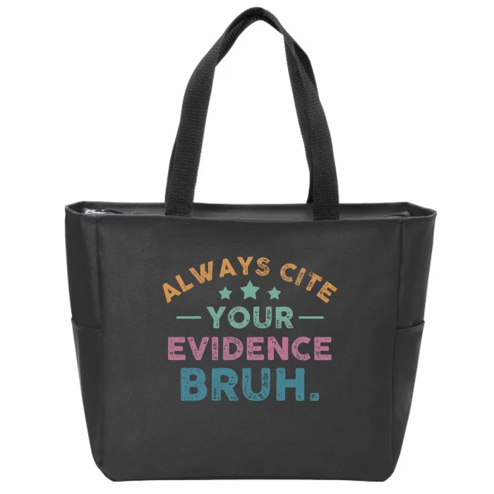 Vintage Always Cite Your Evidence Bruh Funny English Teacher Zip Tote Bag