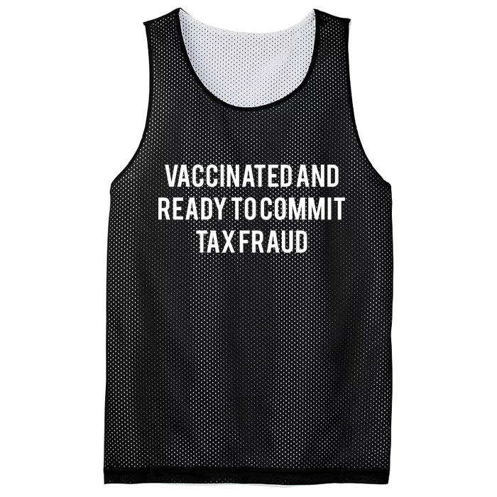 Vaccinated And Ready To Commit Tax Fraud Mesh Reversible Basketball Jersey Tank