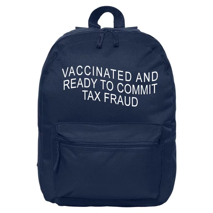 Vaccinated And Ready to Commit Tax Fraud Funny 16 in Basic Backpack