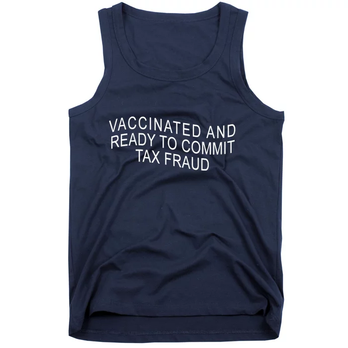 Vaccinated And Ready to Commit Tax Fraud Funny Tank Top