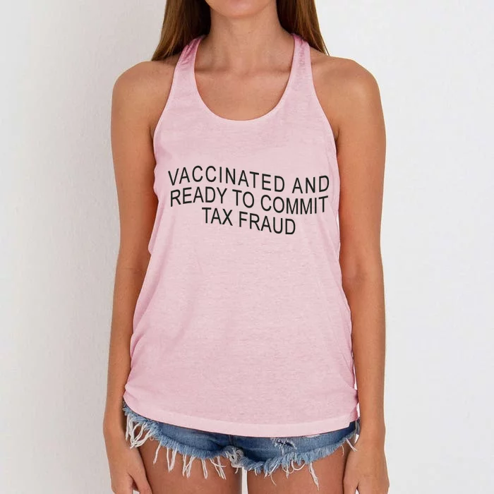 Vaccinated And Ready to Commit Tax Fraud Funny Women's Knotted Racerback Tank