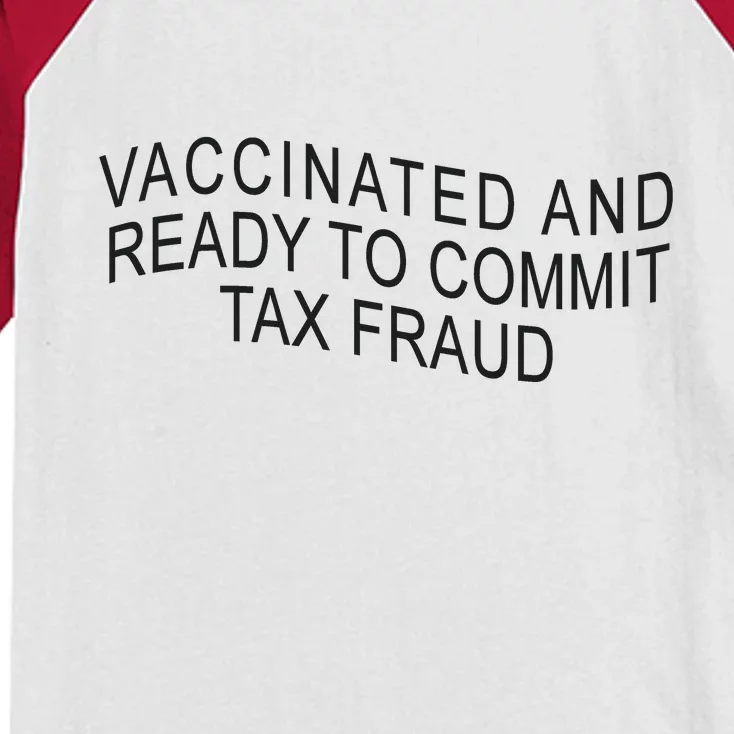 Vaccinated And Ready to Commit Tax Fraud Funny Kids Colorblock Raglan Jersey