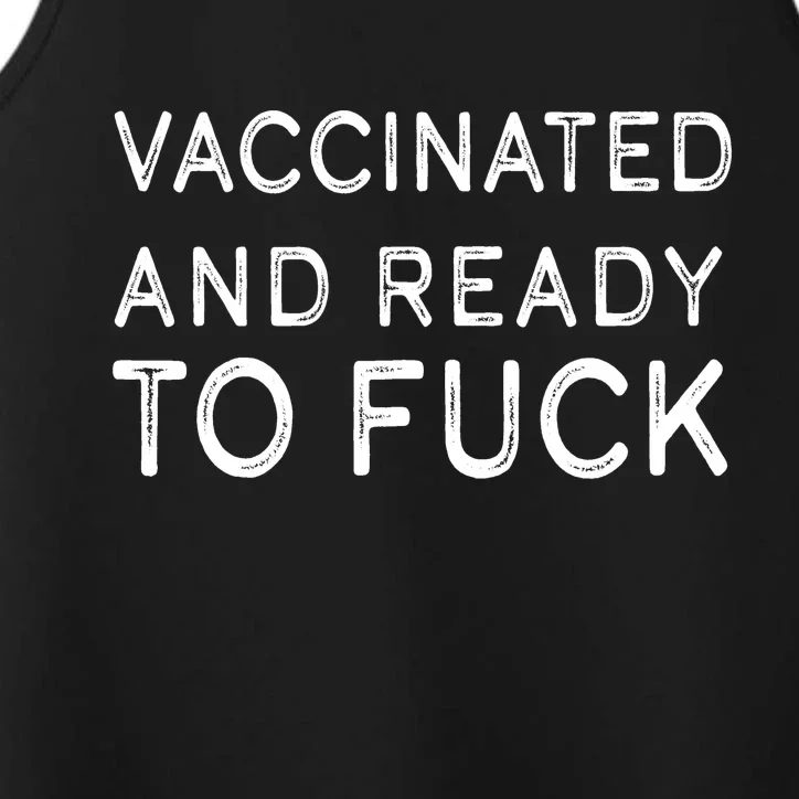 Vaccinated And Ready To Fuck Performance Tank