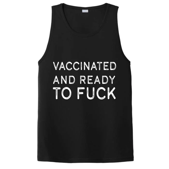 Vaccinated And Ready To Fuck Performance Tank