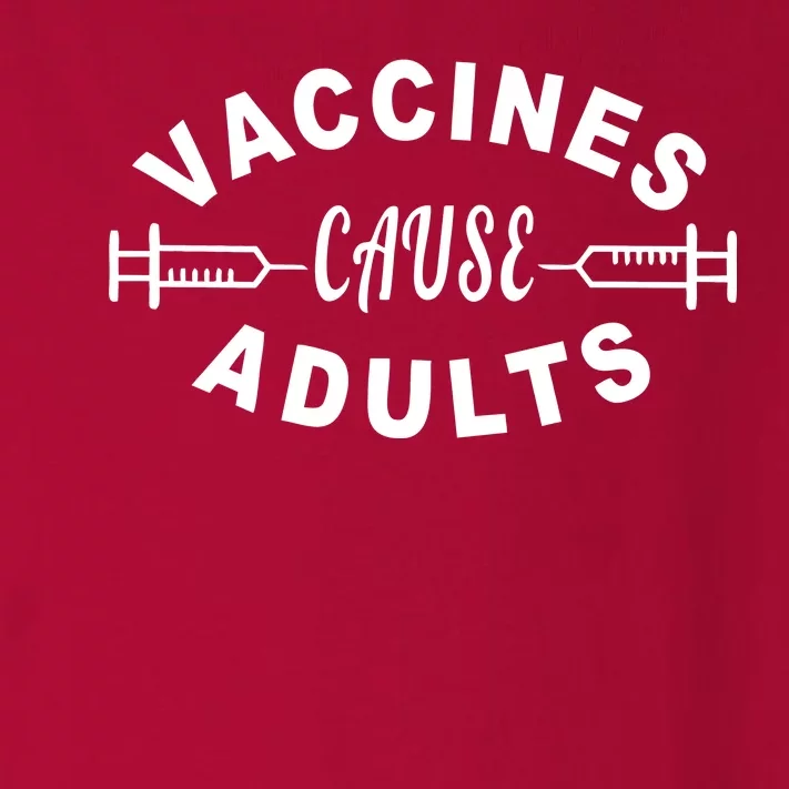 Vaccines Cause Adults Toddler Long Sleeve Shirt