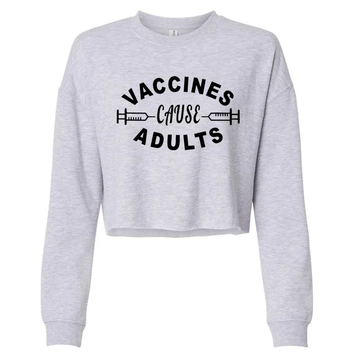 Vaccines Cause Adults Cropped Pullover Crew