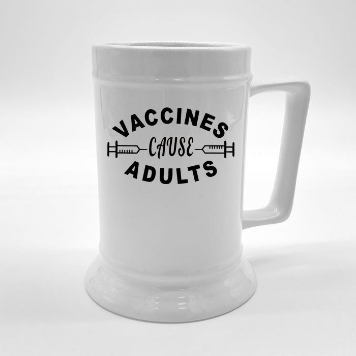 Vaccines Cause Adults Front & Back Beer Stein