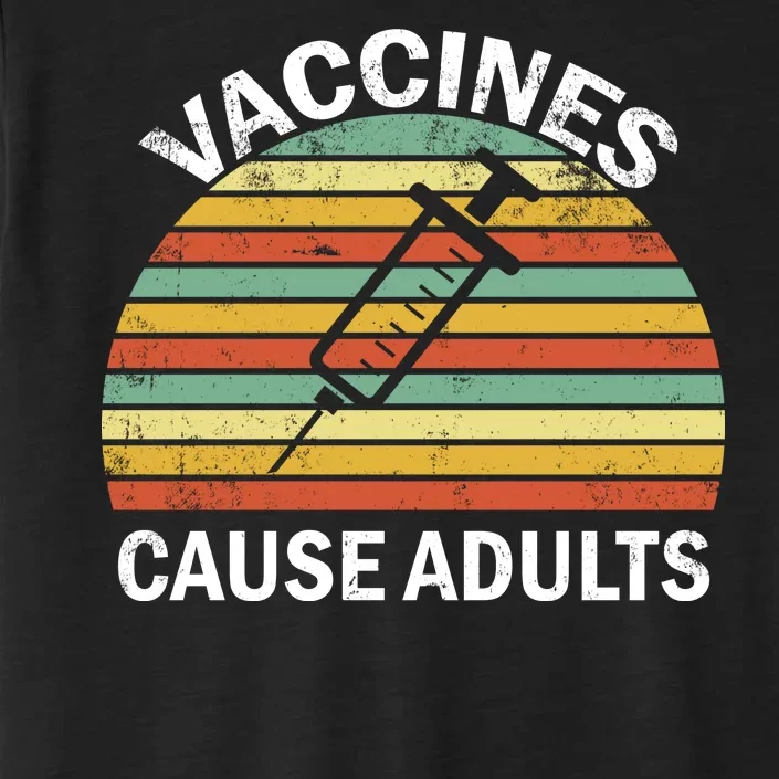 Vaccines Cause Adults Retro Funny ChromaSoft Performance T-Shirt