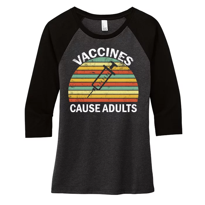 Vaccines Cause Adults Retro Funny Women's Tri-Blend 3/4-Sleeve Raglan Shirt