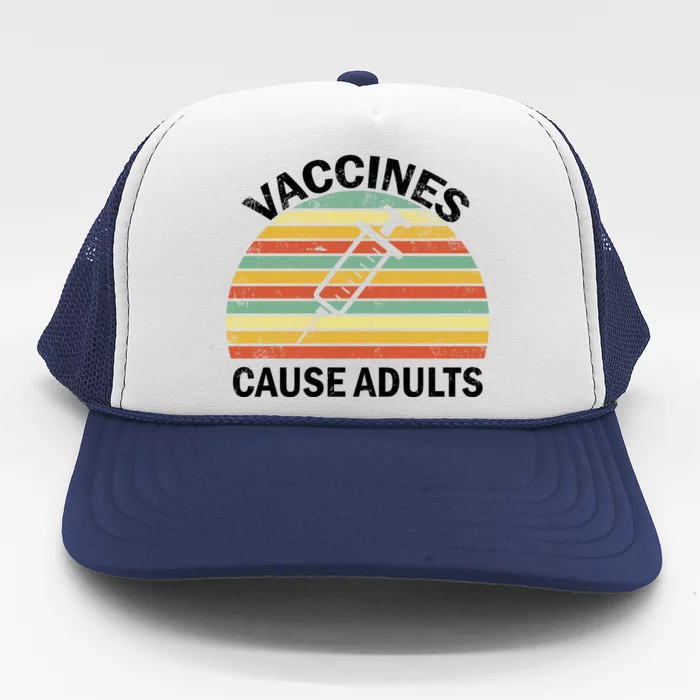 Vaccines Cause Adults Retro Funny Trucker Hat