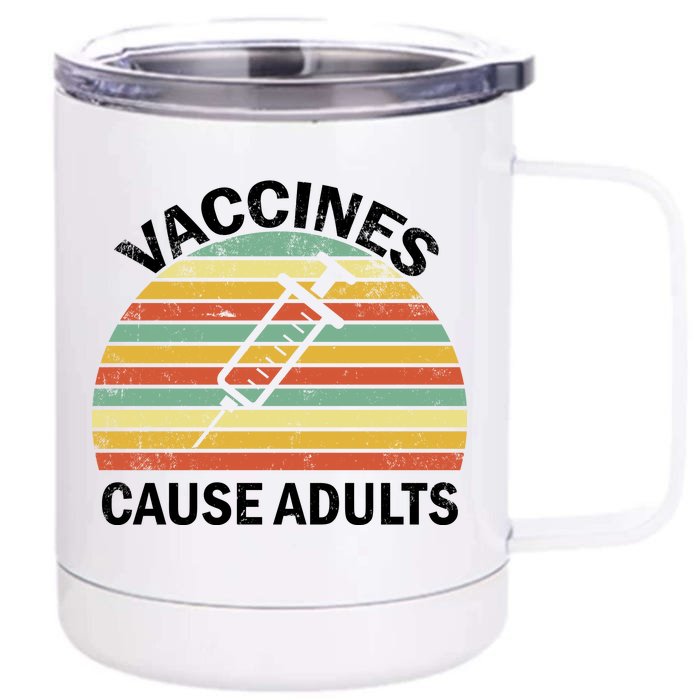 Vaccines Cause Adults Retro Funny Front & Back 12oz Stainless Steel Tumbler Cup