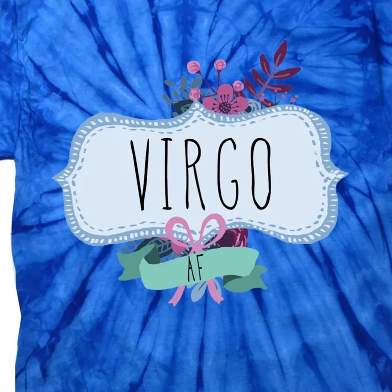 Virgo Af Floral Label / Virgo Horoscope Birthday Design Cool Gift Tie-Dye T-Shirt