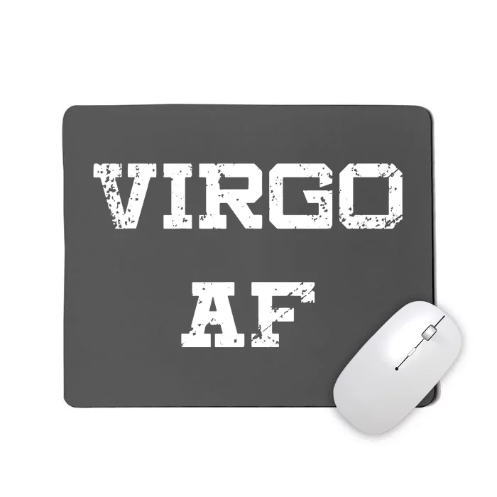 Virgo AF Funny Zodiac Sign Birthday Gift Mousepad