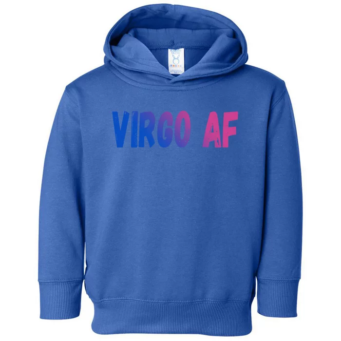 Virgo As Fuck Zodiac Virgo Af Gift Toddler Hoodie