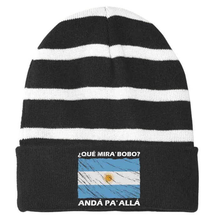 Vintage Argentina Flag Qué Miras Bobo Qué Mira Bobo Striped Beanie with Solid Band