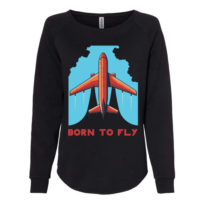 Vintage Airplane Flying Through Clouds Born To Fly Aviation Funny Gift Womens California Wash Sweatshirt