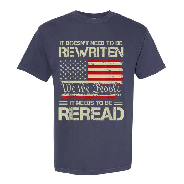 Vintage American Flag It Needs To Be Reread We The People Garment-Dyed Heavyweight T-Shirt