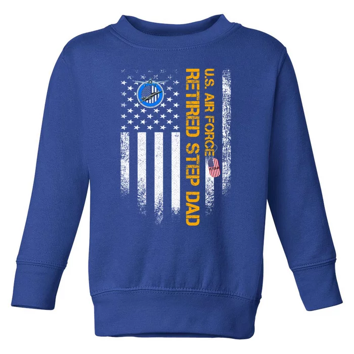 Vintage American Flag Us Air Force Proud Retired Step Dad Gift Toddler Sweatshirt