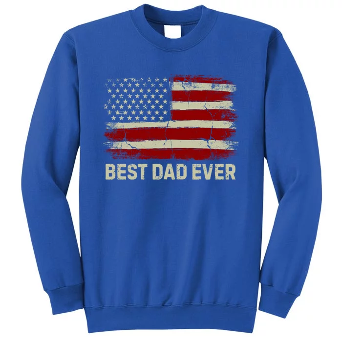 Vintage American Flag Funny Patriotic Best American Dad Ever Gift Tall Sweatshirt