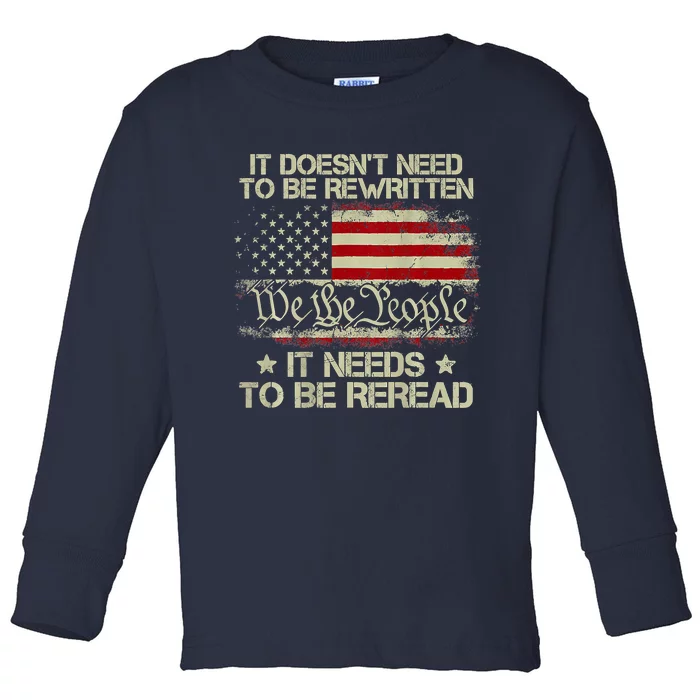 Vintage American Flag It Needs To Be Reread We The People Toddler Long Sleeve Shirt