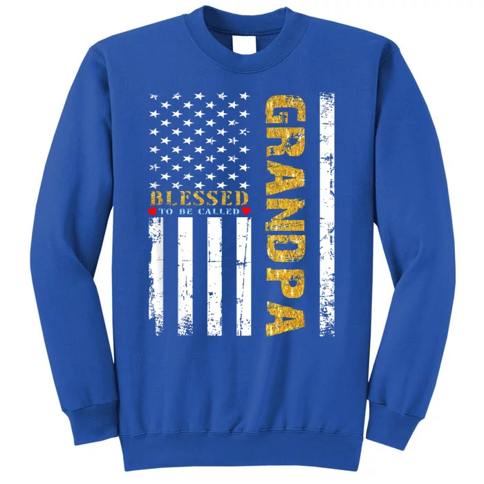 Vintage American Flag Blessed To Be Called Grandpa Gold Meaningful Gift Tall Sweatshirt