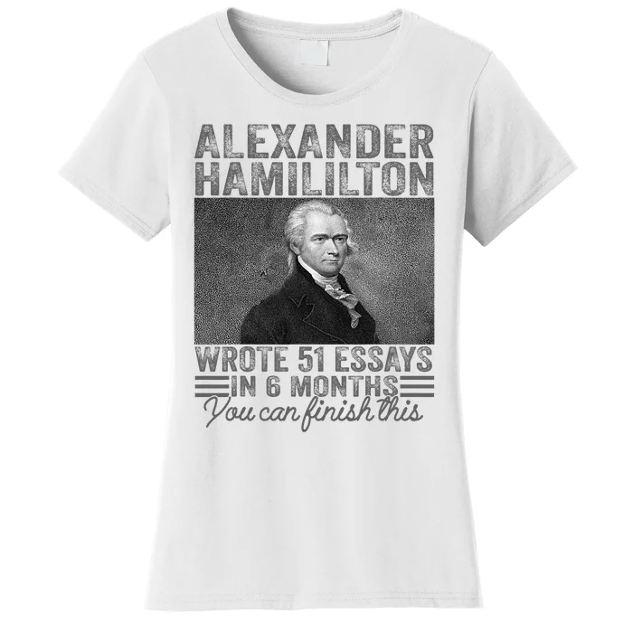 Vintage Alexander Hamilton Wrote 51 Essays In 6 Months Women's T-Shirt